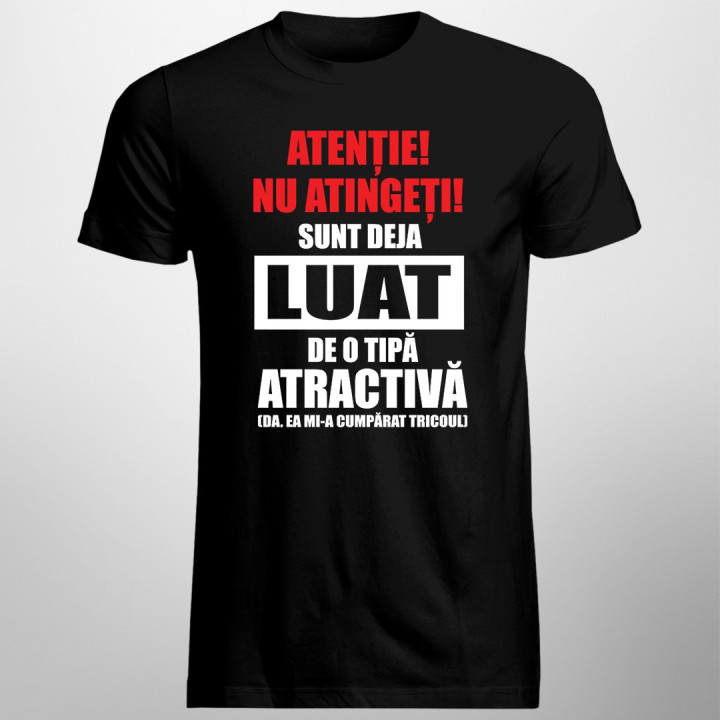 REDUCERI! Atenție! Nu atingeți! Sunt deja luat de o tipă atractivă  (Da, ea mi-a cumpărat tricoul) - T-shirt pentru bărbați