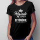 REDUCERI! Reginele se nasc în octombrie - tricou pentru femei cu imprime