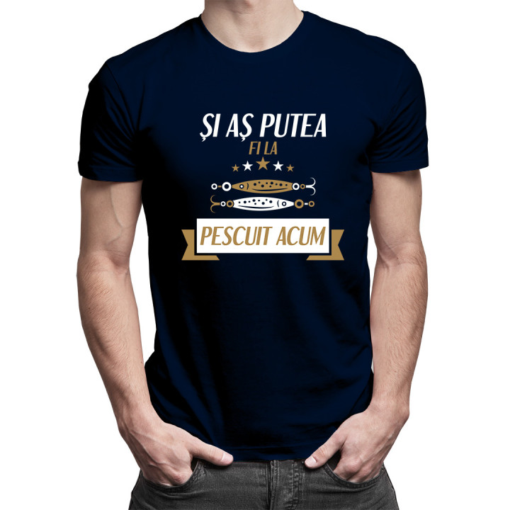 Și aș putea fi la pescuit acum v2 - tricou pentru bărbați cu imprimeu