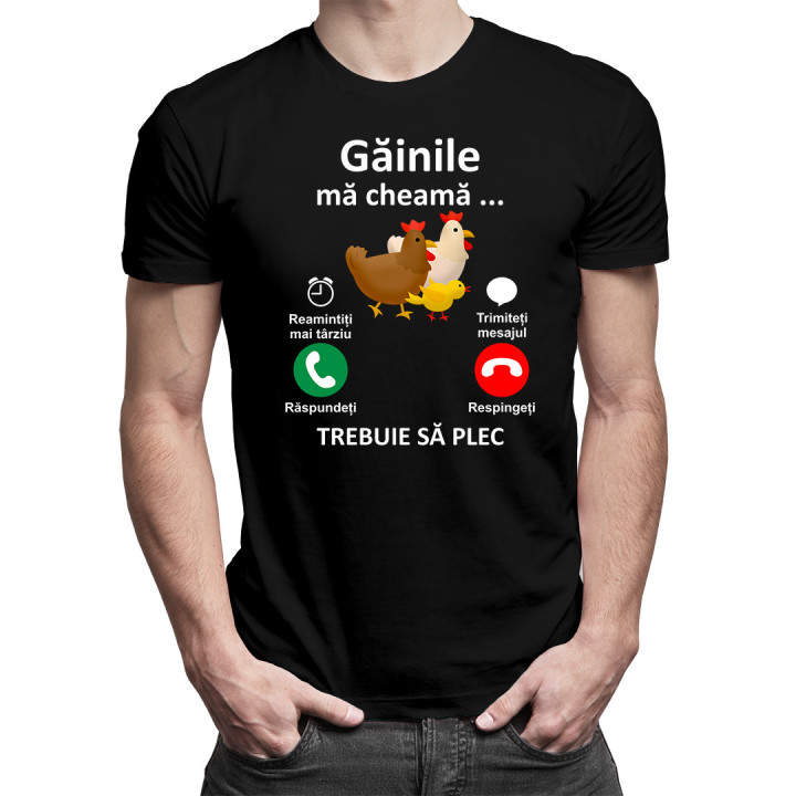 Găinile mă cheamă, trebuie să plec - tricou pentru bărbați cu imprimeu