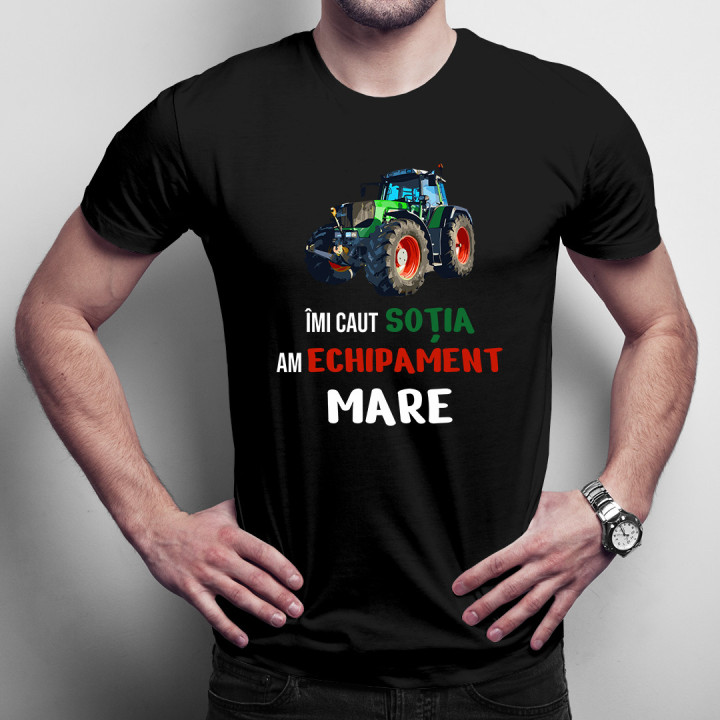 Îmi caut soția, am echipament mare - tricou pentru bărbați cu imprimeu