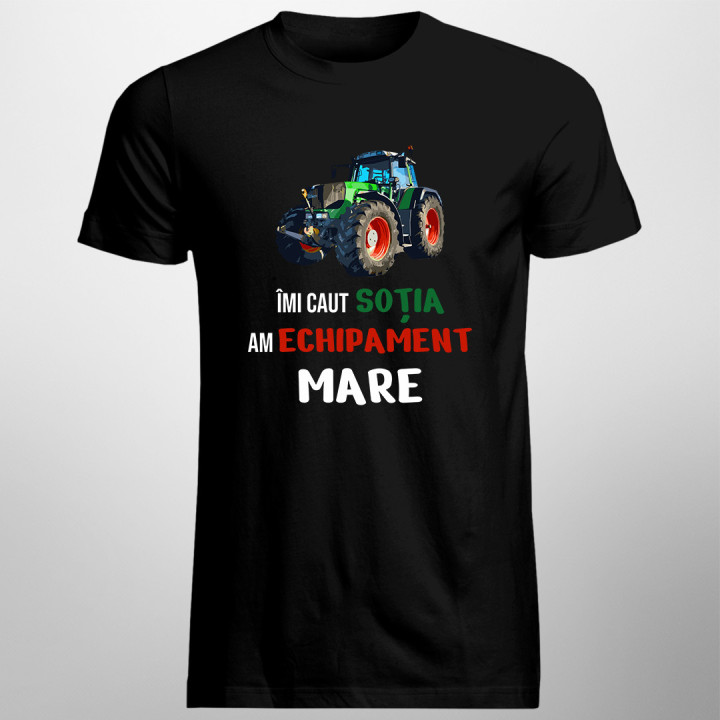 Îmi caut soția, am echipament mare - tricou pentru bărbați cu imprimeu