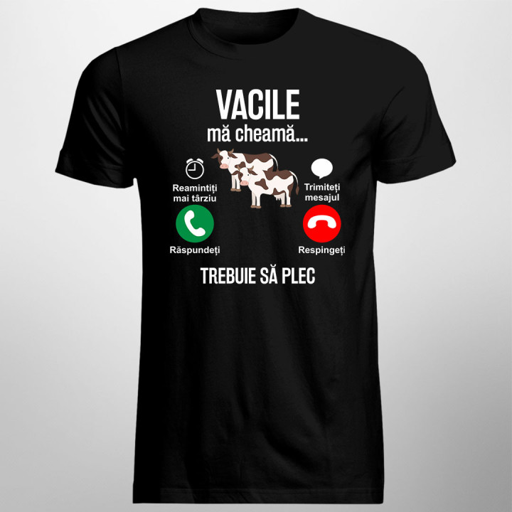 Vacile mă cheamă, trebuie să plec - tricou pentru bărbați cu imprimeu