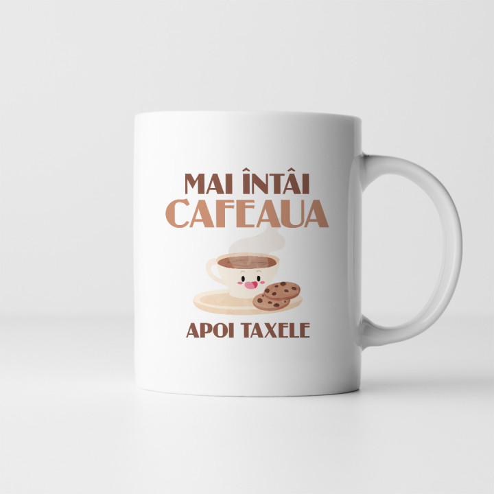 Mai întâi cafeaua, apoi taxele - cană