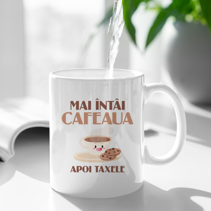 Mai întâi cafeaua, apoi taxele - cană