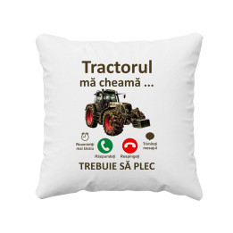 Tractorul mă cheamă, trebuie să plec - pernă