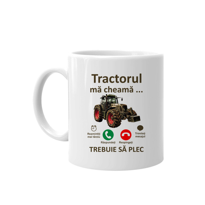Tractorul mă cheamă, trebuie să plec - cană