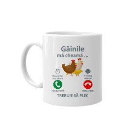 Găinile mă cheamă, trebuie să plec  - cană