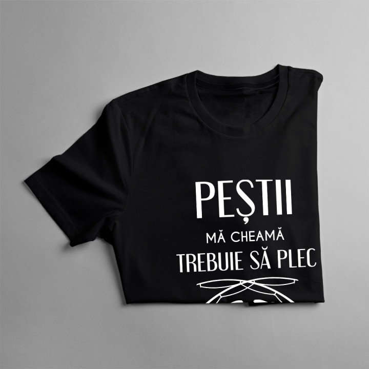 Peștii mă cheamă, trebuie să plec v2 - tricou pentru bărbați cu imprimeu