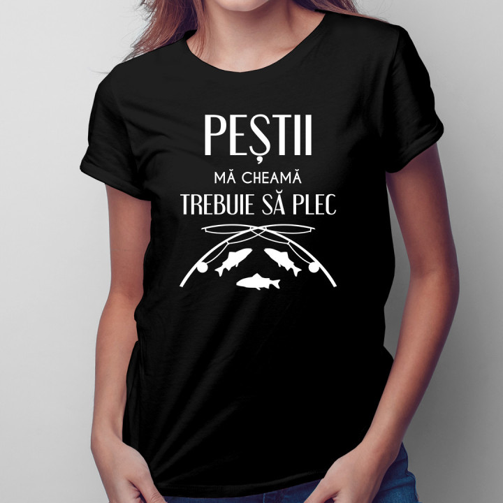 Peștii mă cheamă, trebuie să plec v2 - tricou pentru femei cu imprimeu