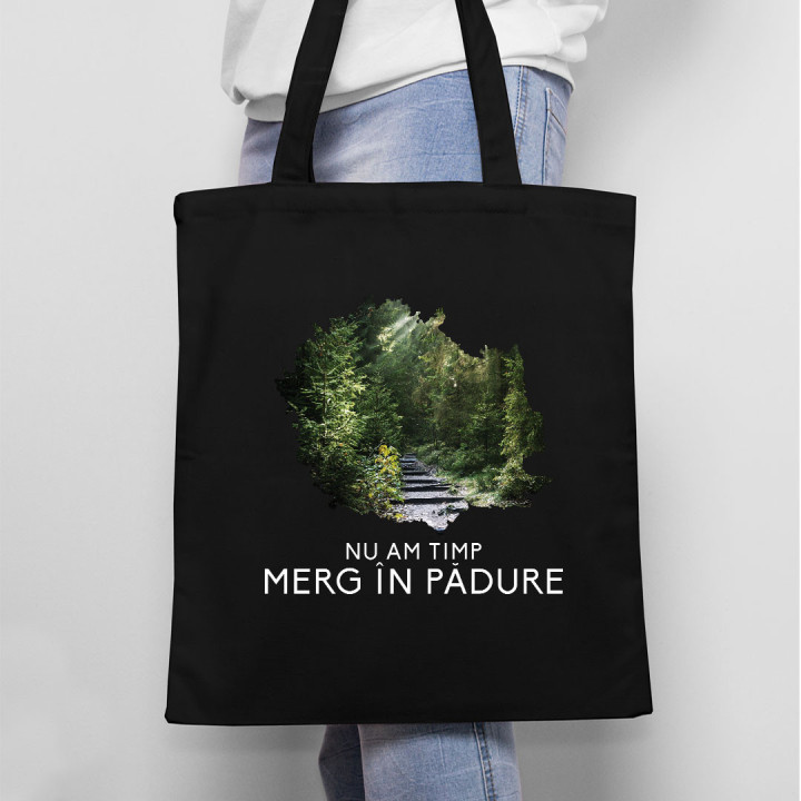 Nu am timp, merg în pădure - Geantă cu imprimeu