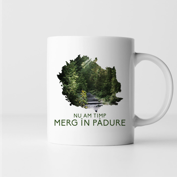 Nu am timp, merg în pădure  - cană