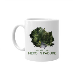 Nu am timp, merg în pădure  - cană
