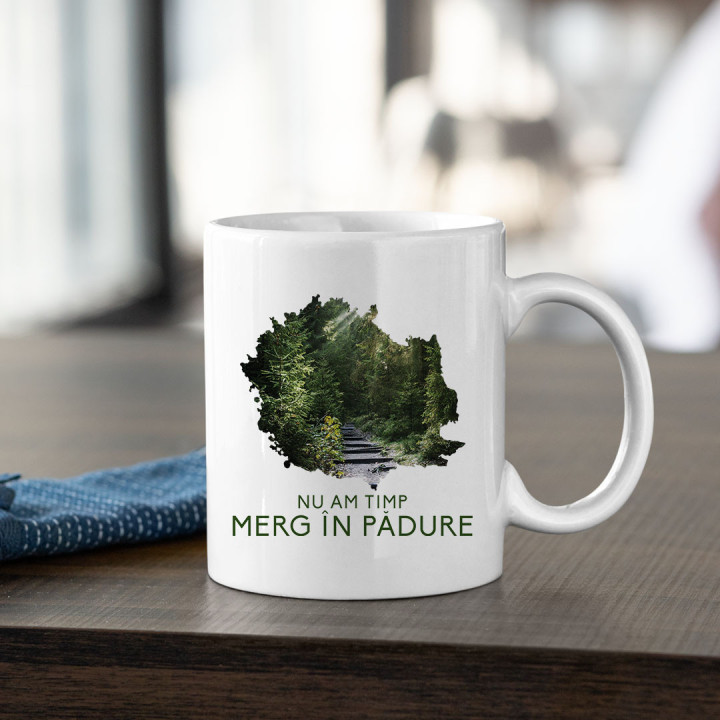 Nu am timp, merg în pădure  - cană