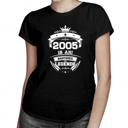 2005 Nașterea unei legende 18 ani! - tricou pentru femei cu imprimeu