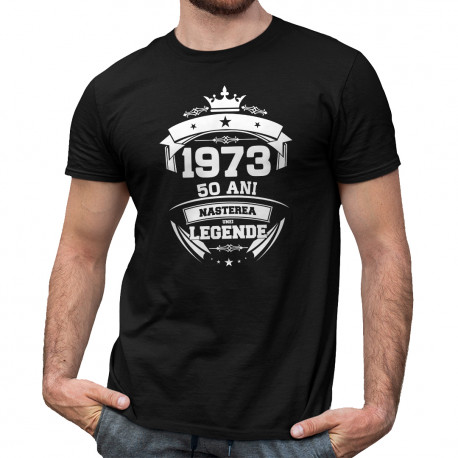 1973 Nașterea unei legende 50 ani! - tricou pentru bărbați cu imprimeu