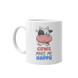 Cows make me happy  - cană