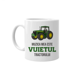Muzica mea este vuietul tractorului  - cană