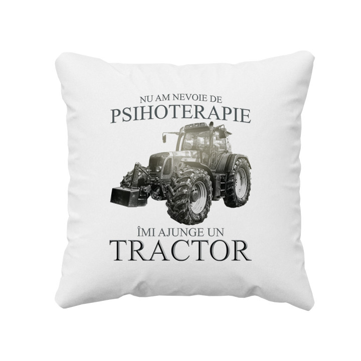 Nu am nevoie de psihoterapie, îmi ajunge un tractor - pernă