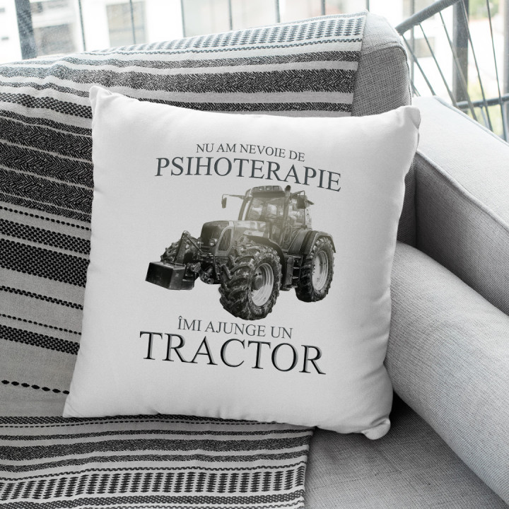 Nu am nevoie de psihoterapie, îmi ajunge un tractor - pernă