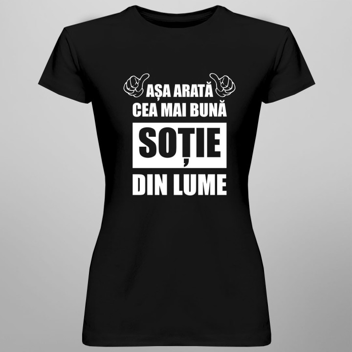 Așa arată cea mai bună soție din lume - tricou pentru femei cu imprimeu