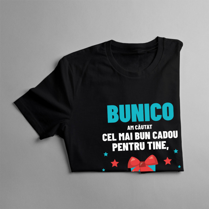 Bunico  - am căutat cel mai bun cadou pentru tine, dar deja ne ai pe noi! - tricou pentru femei cu imprimeu