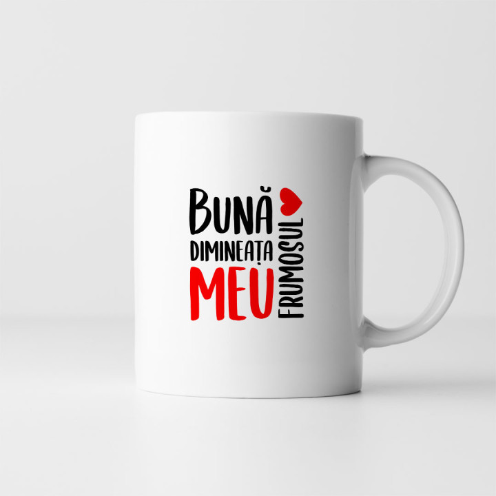 Bună dimineața, frumosul meu. - cană