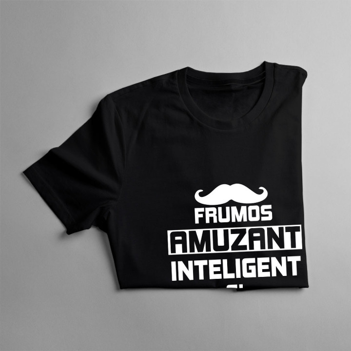 Frumos, amuzant, inteligent și ocupat - tricou pentru bărbați cu imprimeu
