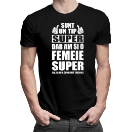 Sunt un tip super, dar am şi o femeie super - T-shirt pentru bărbați