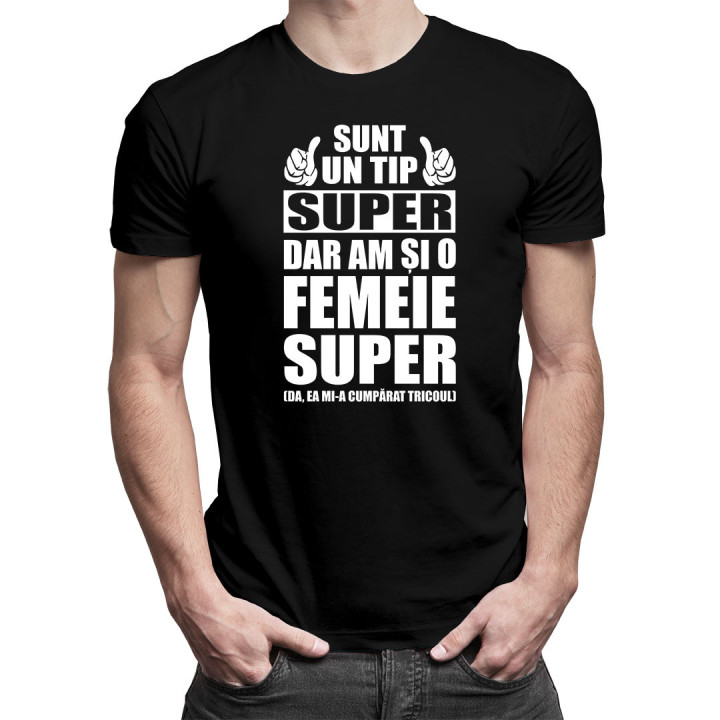 Sunt un tip super, dar am şi o femeie super - T-shirt pentru bărbați