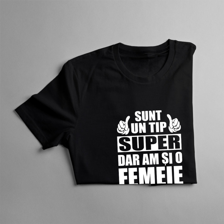Sunt un tip super, dar am şi o femeie super - T-shirt pentru bărbați