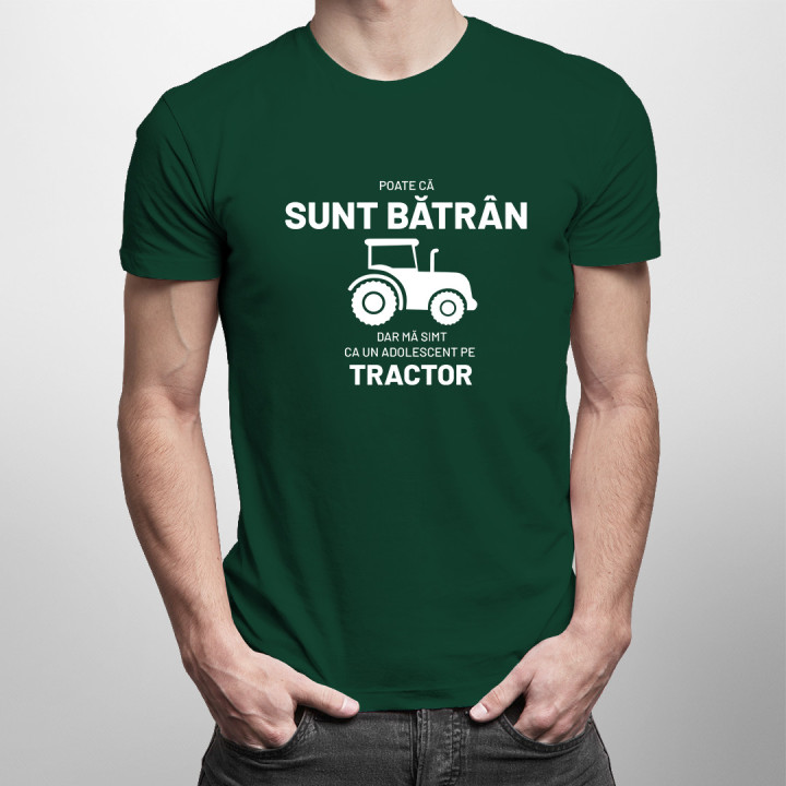 Poate că sunt bătrân, dar mă simt ca un adolescent pe tractor - tricou pentru bărbați cu imprimeu