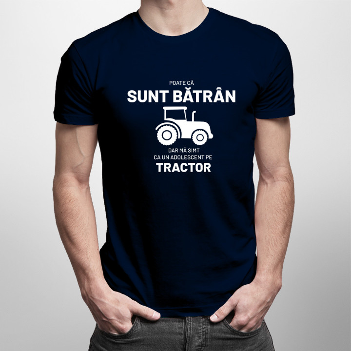 Poate că sunt bătrân, dar mă simt ca un adolescent pe tractor - tricou pentru bărbați cu imprimeu