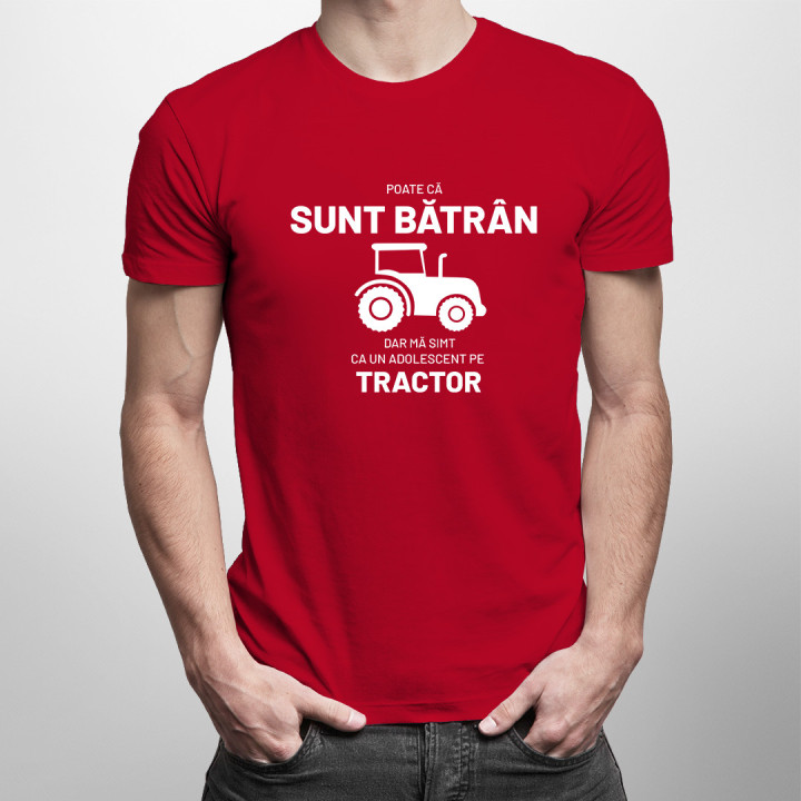 Poate că sunt bătrân, dar mă simt ca un adolescent pe tractor - tricou pentru bărbați cu imprimeu