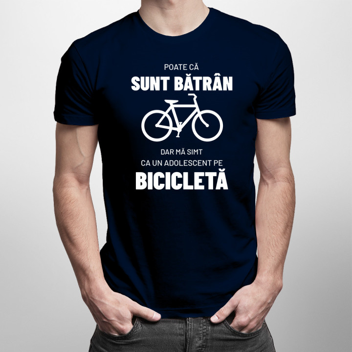 Poate că sunt bătrân, dar mă simt ca un adolescent pe bicicletă. - tricou pentru bărbați cu imprimeu