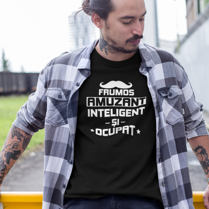 Frumos, amuzant, inteligent și ocupat - tricou pentru bărbați cu imprimeu