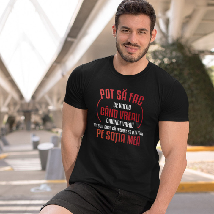 Pot să fac ce vreau, când vreau, oriunde vreau, trebuie doar că trebuie - tricou pentru bărbați cu imprimeu