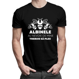 Albinele au nevoie de mine, trebuie să plec - tricou pentru bărbați cu imprimeu