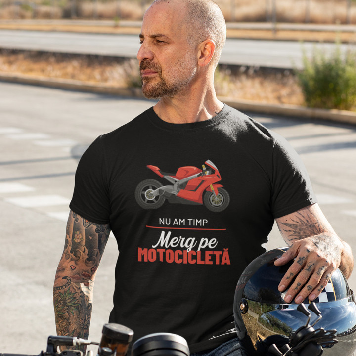 Nu am timp, merg pe motocicletă  - tricou pentru bărbați cu imprimeu