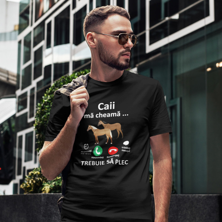 Caii mă cheamă, trebuie să plec -  tricou pentru bărbați cu imprimeu