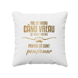 Fac ce vreau, când vreau și unde vreau, pentru că sunt pensionar - pernă