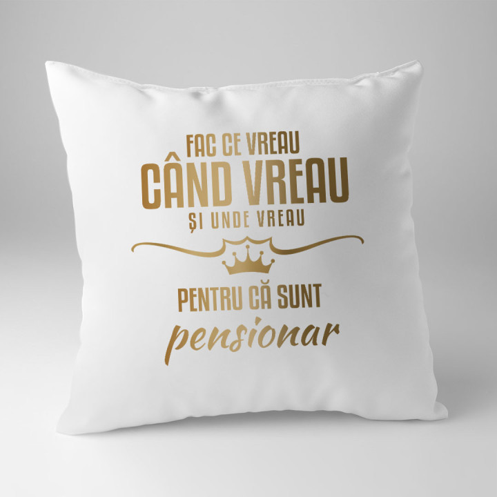 Fac ce vreau, când vreau și unde vreau, pentru că sunt pensionar - pernă