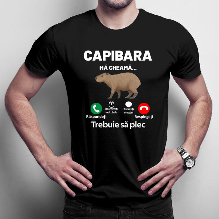 Capibara mă cheamă, trebuie să plec - tricou pentru bărbați cu imprimeu