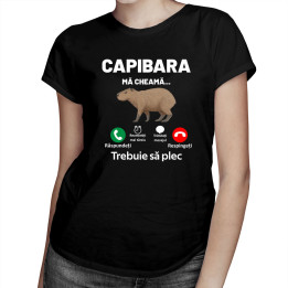 Capibara mă cheamă, trebuie să plec - tricou pentru femei cu imprimeu