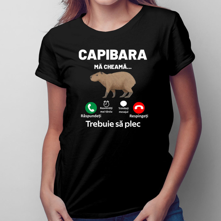 Capibara mă cheamă, trebuie să plec - tricou pentru femei cu imprimeu
