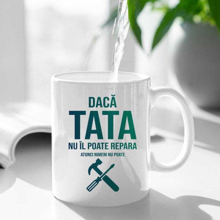 Dacă tata nu îl poate repara, atunci nimeni nu poate - cană