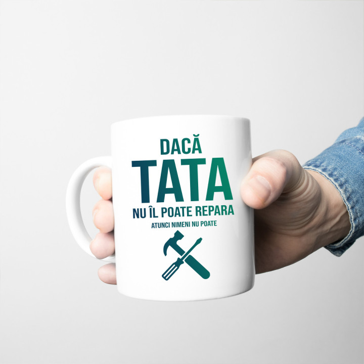 Dacă tata nu îl poate repara, atunci nimeni nu poate - cană
