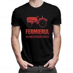 Fermierul nu pune întrebări inutile - tricou pentru bărbați cu imprimeu