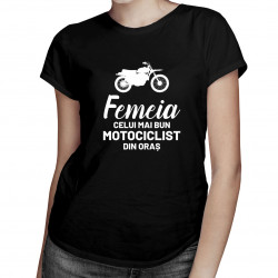 Femeia celui mai bun motociclist din oraș - tricou pentru femei cu imprimeu