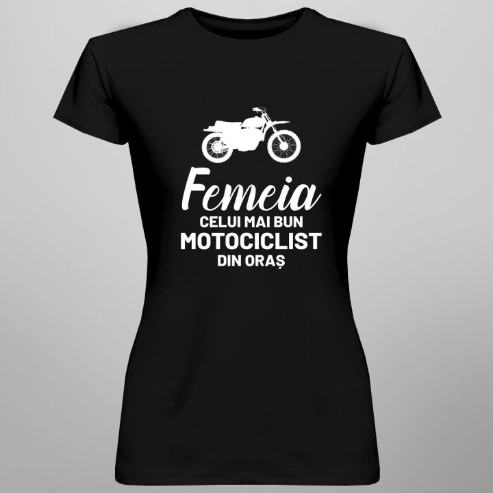 Femeia celui mai bun motociclist din oraș  - tricou pentru femei cu imprimeu